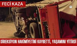 FECİ KAZA; Direksiyon Hakimiyetini Kaybetti, Yaşamını Yitirdi