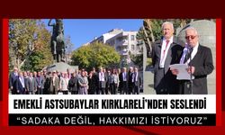 Emekli Astsubaylar Kırklareli’nden Seslendi; “Sadaka Değil, Hakkımızı İstiyoruz”