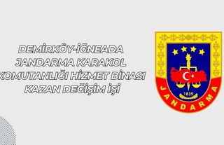 DEMİRKÖY-İĞNEADA JANDARMA KARAKOL KOMUTANLIĞI HİZMET BİNASI KAZAN DEĞİŞİM İŞİ