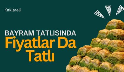 Kırklareli: Bayram Tatlısında Fiyatlar Da Tatlı