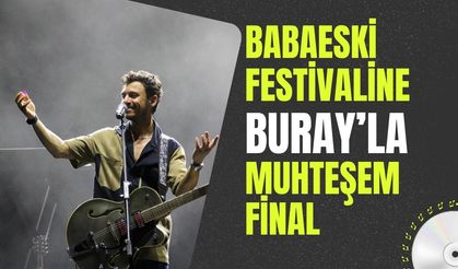 Babaeski Festivaline Buray’la Muhteşem Final