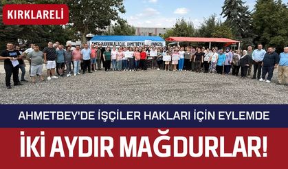 Ahmetbey'de İşçiler Hakları İçin Eylemde
