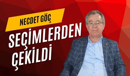 Necdet Göç Seçimlerden Çekildi