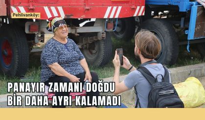 Pehlivanköy: Panayır Zamanı Doğdu Bir Daha Ayrı Kalamadı
