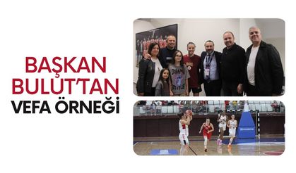 Başkan Bulut’tan Vefa Örneği