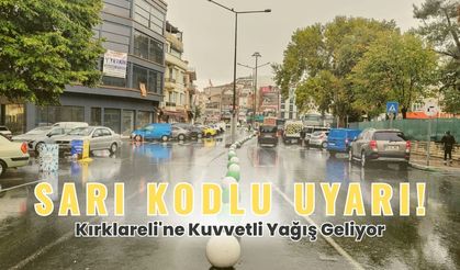 Sarı Kodlu Uyarı! Kırklareli’ne Şiddetli Yağış Geliyor