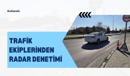Kırklareli; Trafik Ekiplerinden Radar Denetimi