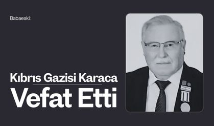 Babaeski: Kıbrıs Gazisi Karaca Vefat Etti