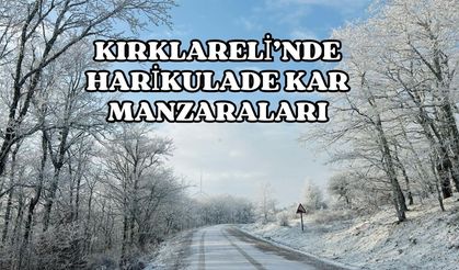 Kırklareli’nde Harikulade Kar Manzaraları