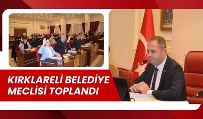 Kırklareli Belediye Meclisi Toplandı