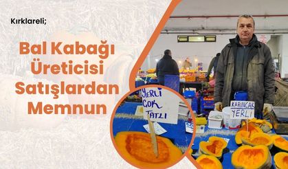 Kırklareli; Bal Kabağı Üreticisi Satışlardan Memnun