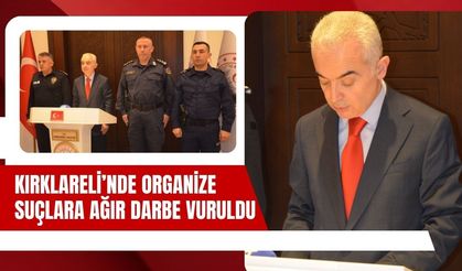 Kırklareli’nde Organize Suçlara Ağır Darbe Vuruldu