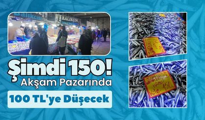 Şimdi 150! Akşam Pazarında 100 TL’ye Düşecek