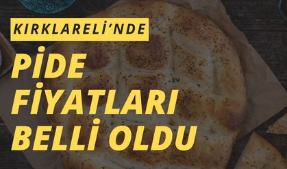 Kırklareli’nde Pide Fiyatları Belli Oldu