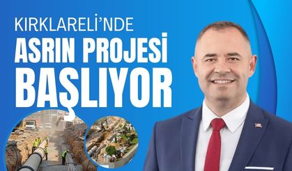 Kırklareli’nde İlk Kazma Vuruluyor, Asrın Projesi Başlıyor!