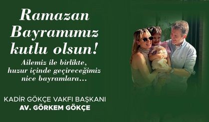 Görkem Gökçe, "Ramazan Bayramımız Kutlu Olsun"