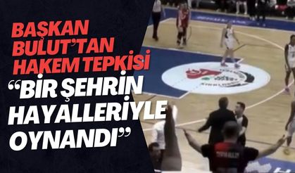 Başkan Bulut’tan Hakem Tepkisi: “Bir Şehrin Hayalleriyle Oynandı”