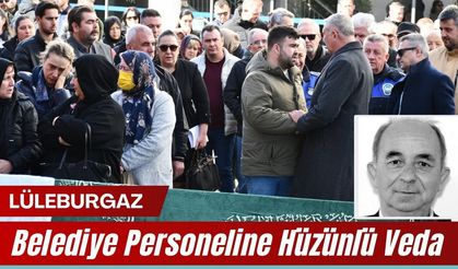 LÜLEBURGAZ; Belediye Personeline Hüzünlü Veda