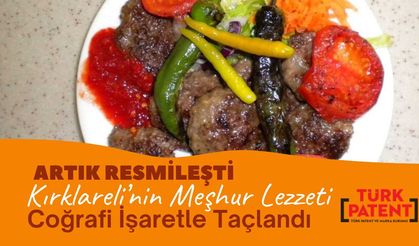ARTIK RESMİLEŞTİ; Kırklareli’nin Meşhur Lezzeti Coğrafi İşaretle Taçlandı