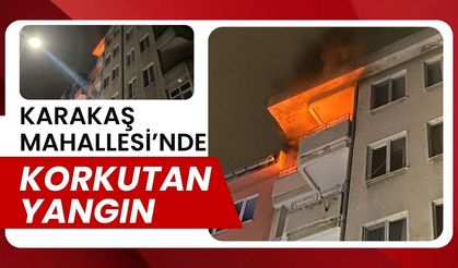 Karakaş Mahallesi’nde Korkutan Yangın!
