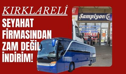 Kırklareli; Seyahat Firmasından Zam Değil İndirim