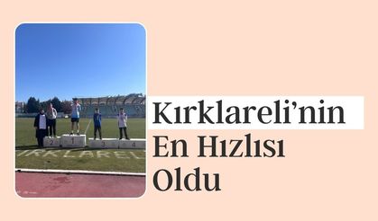 Kırklareli’nin En Hızlısı Oldu