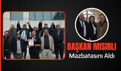 Başkan Mısırlı Mazbatasını Aldı
