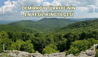 Demirköy Türkiye'nin En Yeşil İkinci İlçesi