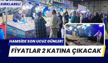 Hamside Son Ucuz Günler! Fiyatlar 2 Katına Çıkacak