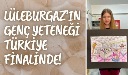 Lüleburgaz’ın Genç Yeteneği Türkiye Finalinde!