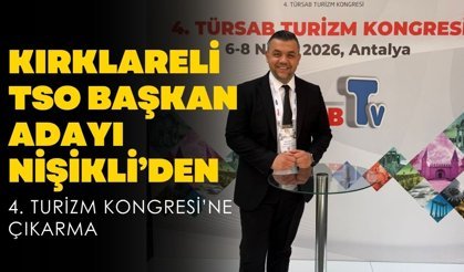 Kırklareli TSO Başkan Adayı Nişikli’den, 4. Turizm Kongresi'ne Çıkarma