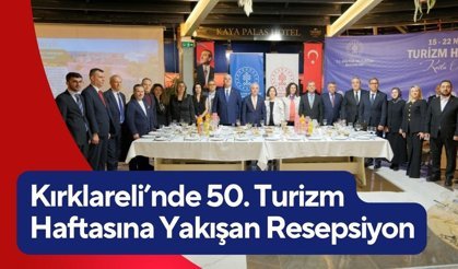 Kırklareli’nde 50. Turizm Haftasına Yakışan Resepsiyon