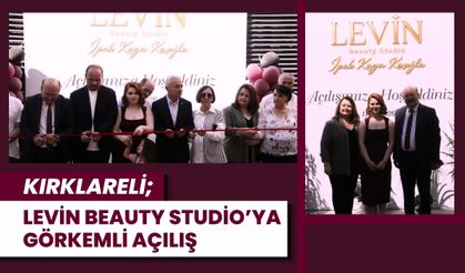 Kırklareli; Levin Beauty Studio’ya Görkemli Açılış