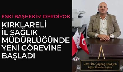 Eski Başhekim Derdiyok, Kırklareli İl Sağlık Müdürlüğünde Yeni Görevine Başladı