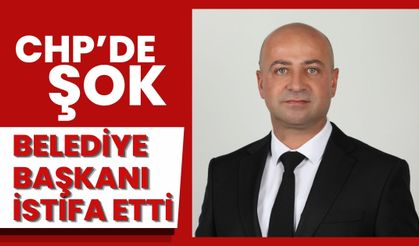 CHP’de Şok! Belediye Başkanı İstifa Etti