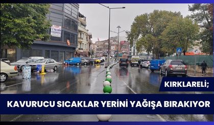 Kırklareli; Kavurucu Sıcaklar Yerini Yağışa Bırakıyor