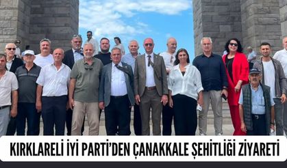 Kırklareli İYİ Parti’den Çanakkale Şehitliği Ziyareti