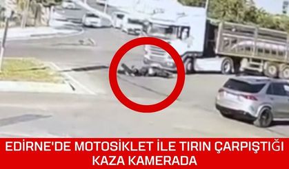 Edirne'de Motosiklet ile Tırın Çarpıştığı Kaza Kamerada
