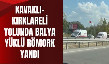Kavaklı-Kırklareli Yolunda Balya Yüklü Römork Yandı