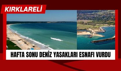 KIRKLARELİ; Hafta Sonu Deniz Yasakları Esnafı Vurdu
