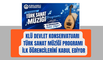 KLÜ DEVLET KONSERVATUARI TÜRK SANAT MÜZİĞİ PROGRAMI İLK ÖĞRENCİLERİNİ KABUL EDİYOR