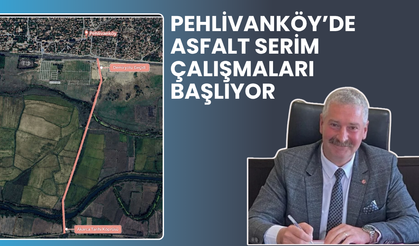 Pehlivanköy’de Asfalt Serim Çalışmaları Başlıyor