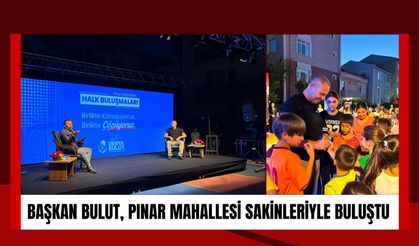 Başkan Bulut, Pınar Mahallesi Sakinleriyle Buluştu