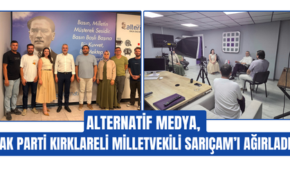 Alternatif Medya,  AK Parti Kırklareli Milletvekili Sarıçam’ı ağırladı