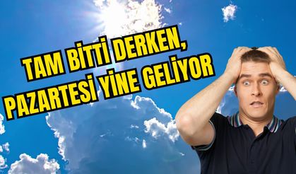 Tam Bitti Derken, Pazartesi Yine Geliyor