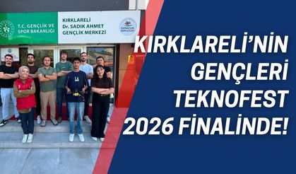 Kırklareli’nin Gençleri TEKNOFEST 2026 Finalinde!