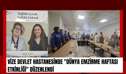 VİZE DEVLET HASTANESİNDE "DÜNYA EMZİRME HAFTASI ETKİNLİĞİ" DÜZENLENDİ