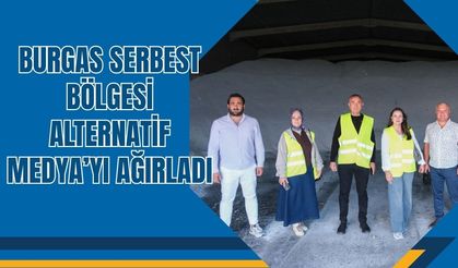 Burgas Serbest Bölgesi Alternatif Medya’yı Ağırladı