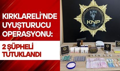 Kırklareli'nde Uyuşturucu Operasyonu: 2 Şüpheli Tutuklandı