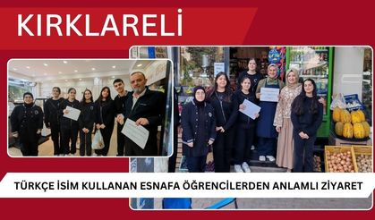 Kırklareli’nde Türkçe İsim Kullanan Esnafa Öğrencilerden Anlamlı Ziyaret